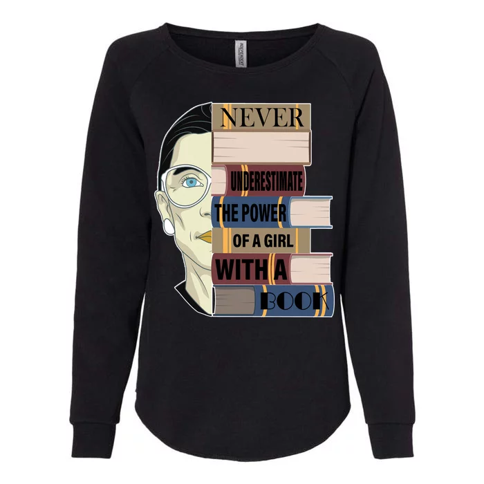 RBG Never Underestimate Power of Girl With Book Womens California Wash Sweatshirt