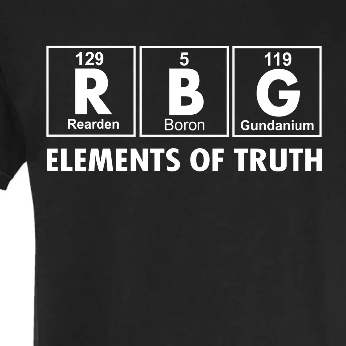 RBG The Element Of Truth Ruth Bader Ginsburg Garment-Dyed Heavyweight T-Shirt