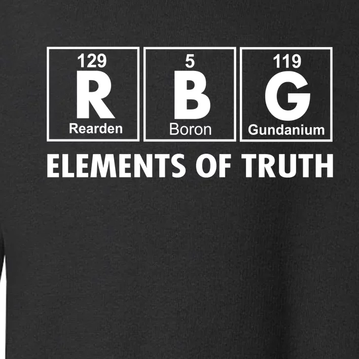 RBG The Element Of Truth Ruth Bader Ginsburg Toddler Sweatshirt