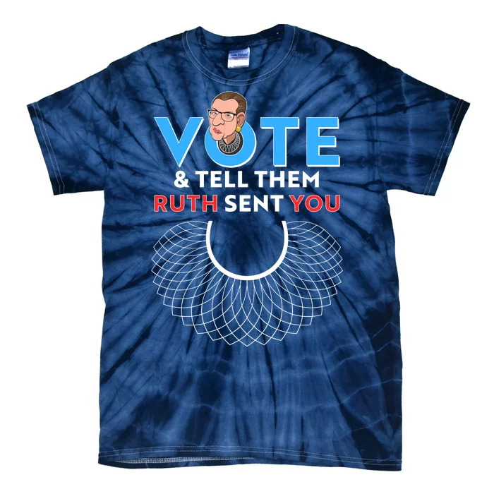 RBG Vote And Tell Them Ruth Sent You RBG Tribute Tie-Dye T-Shirt