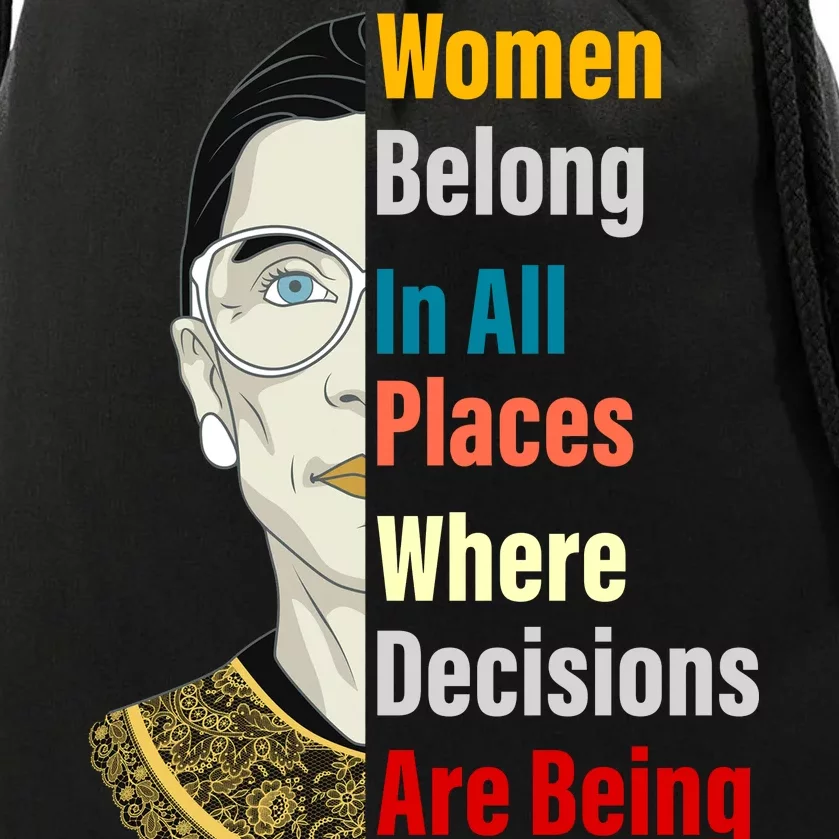 RBG Women Belong In All Places Where Decisions Are Being Made Drawstring Bag