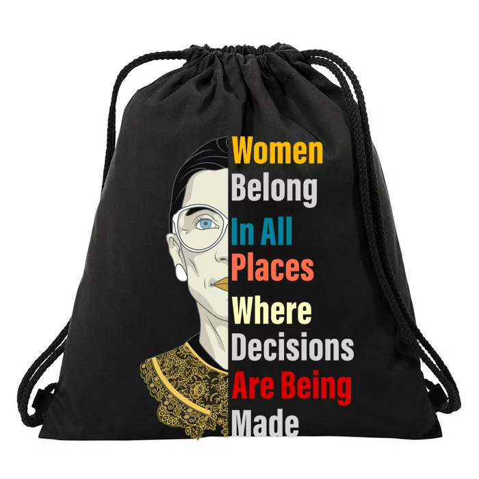 RBG Women Belong In All Places Where Decisions Are Being Made Drawstring Bag