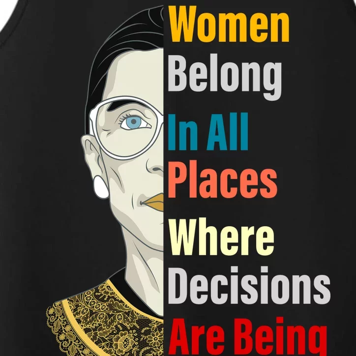 RBG Women Belong In All Places Where Decisions Are Being Made Performance Tank