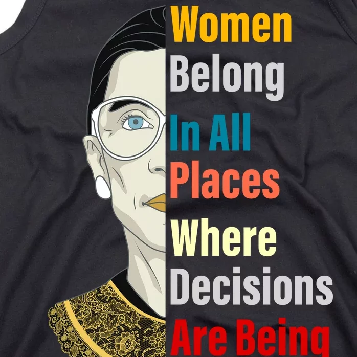 RBG Women Belong In All Places Where Decisions Are Being Made Tank Top