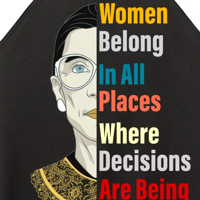 RBG Women Belong In All Places Where Decisions Are Being Made Women’s Perfect Tri Rocker Tank