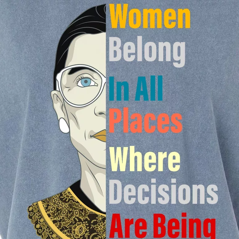 RBG Women Belong In All Places Where Decisions Are Being Made Garment-Dyed Women's Muscle Tee