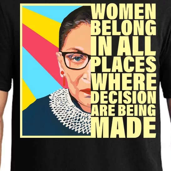 RBG Women Belong In Places Where Decisions Are Being Made Pajama Set