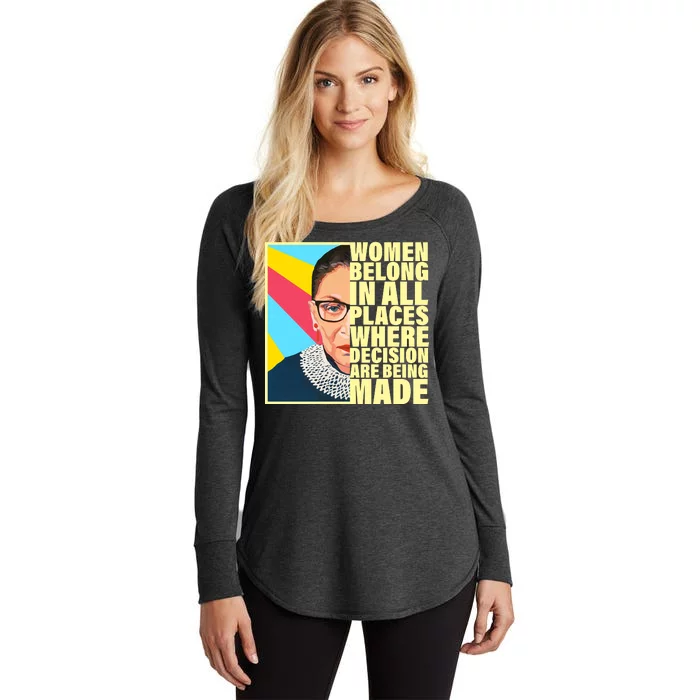 RBG Women Belong In Places Where Decisions Are Being Made Women's Perfect Tri Tunic Long Sleeve Shirt