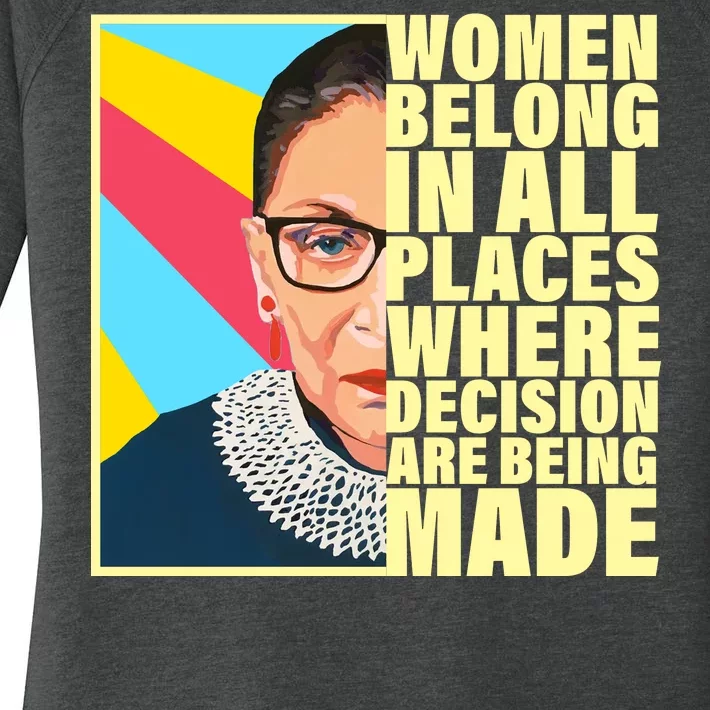 RBG Women Belong In Places Where Decisions Are Being Made Women's Perfect Tri Tunic Long Sleeve Shirt