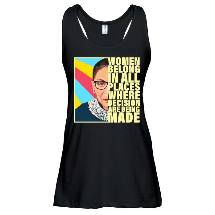 RBG Women Belong In Places Where Decisions Are Being Made Ladies Essential Flowy Tank