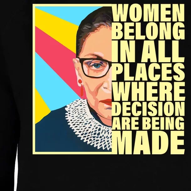 RBG Women Belong In Places Where Decisions Are Being Made Womens Funnel Neck Pullover Hood