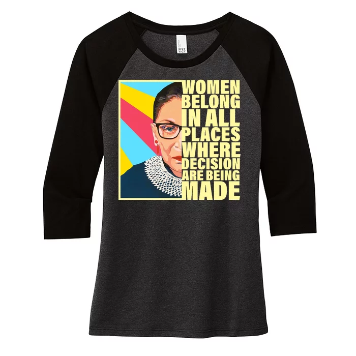 RBG Women Belong In Places Where Decisions Are Being Made Women's Tri-Blend 3/4-Sleeve Raglan Shirt