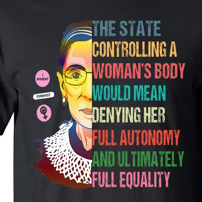 Ruth Bader Ginsburg My Body My Choice Feminist Tall T-Shirt