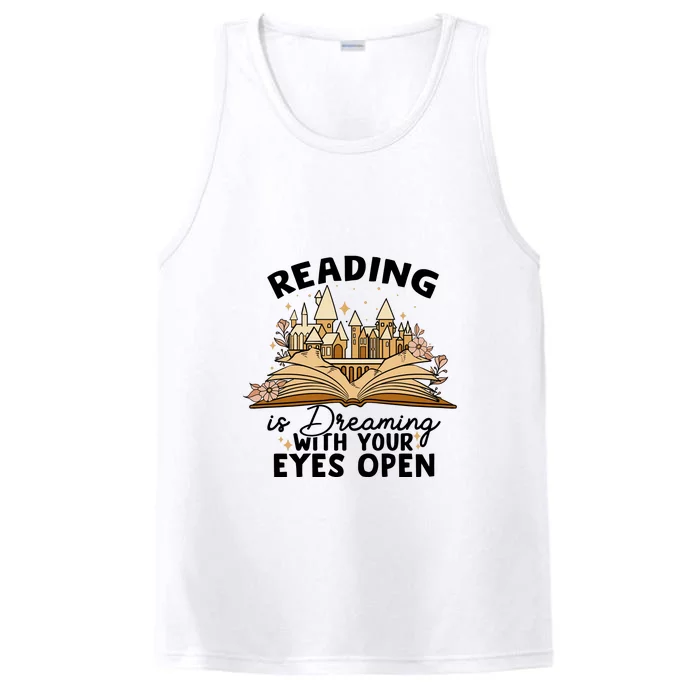 Reading Books Gift Reading Is Dreaming With Your Eyes Open Performance Tank