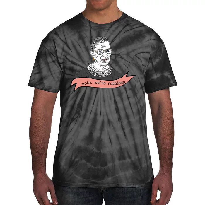 Ruth Bader Ginsburg Vote We Are Ruthless Feminist Tie-Dye T-Shirt