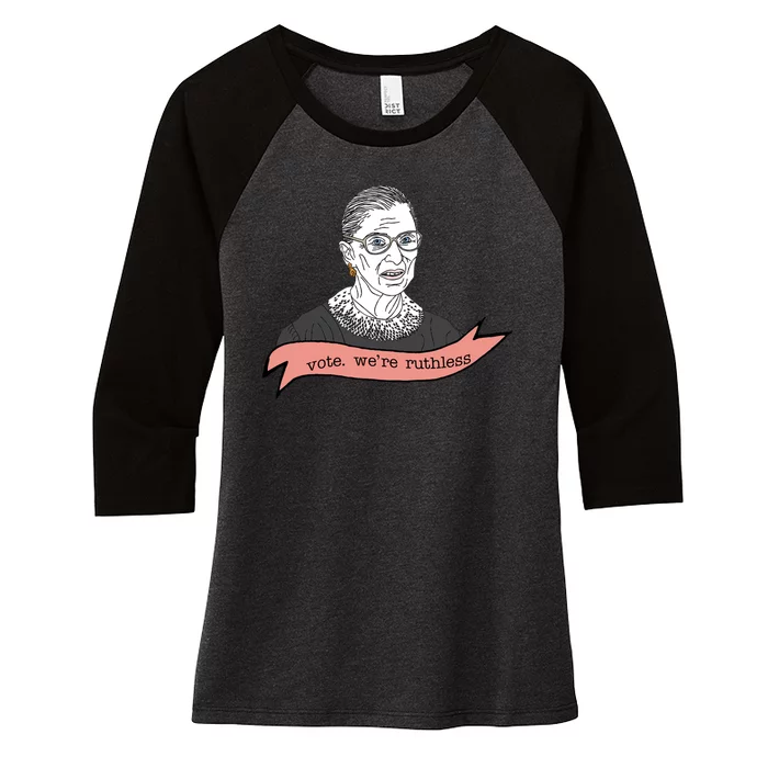 Ruth Bader Ginsburg Vote We Are Ruthless Feminist Women's Tri-Blend 3/4-Sleeve Raglan Shirt