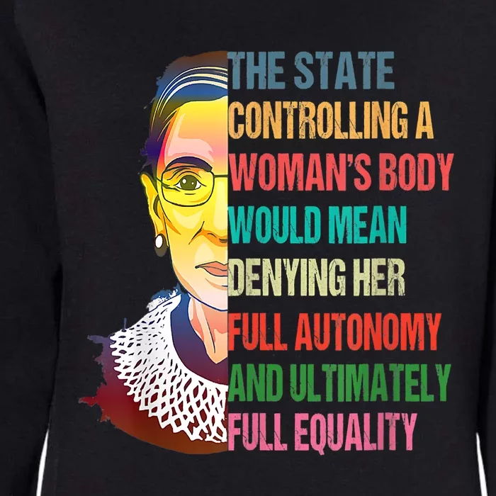 Ruth Bader Ginsburg Pro Choice My Body My Choice Feminist Womens California Wash Sweatshirt