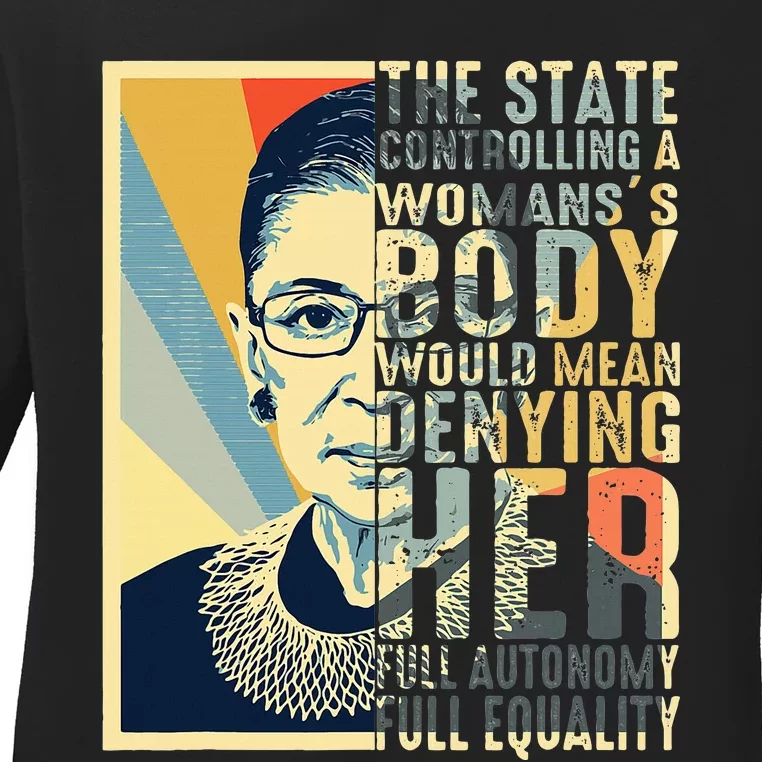 Ruth Bader Ginsburg My Body My Choice Rbg Ladies Long Sleeve Shirt