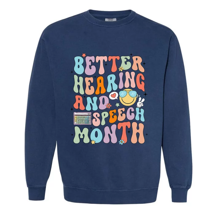 Retro Better Hearing And Speech Month Speech Pathologist Slp Garment-Dyed Sweatshirt