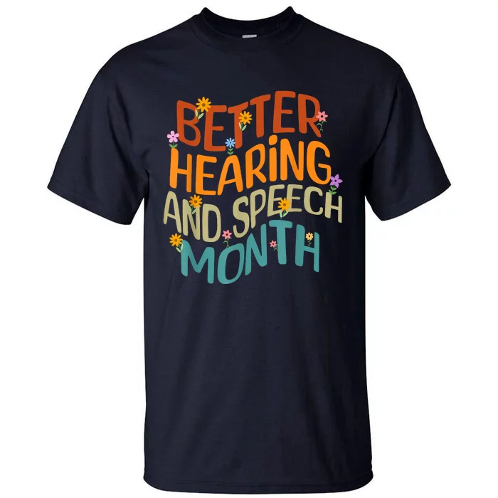 Retro Better Hearing And Speech Month Speech Pathologist SLP Tall T-Shirt