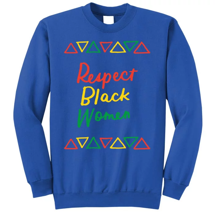 Respect Black History Month African American Melanin Gift Tall Sweatshirt