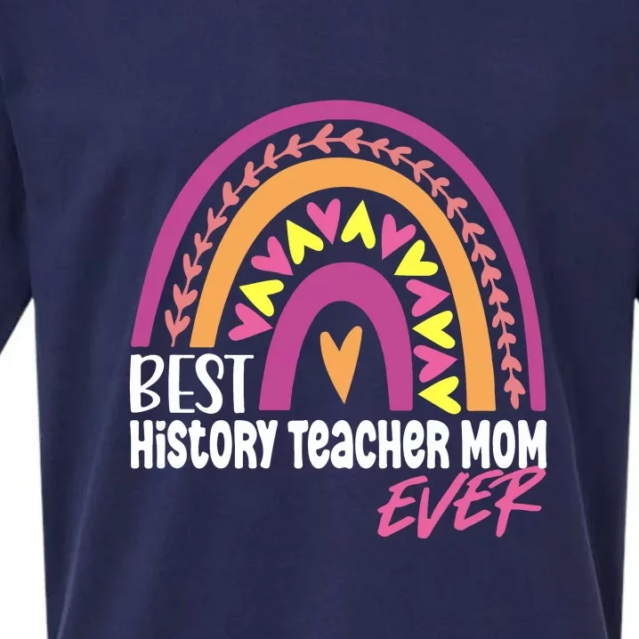 Rainbow Best History Teacher Mom Ever Mother's Day Gift Sueded Cloud Jersey T-Shirt