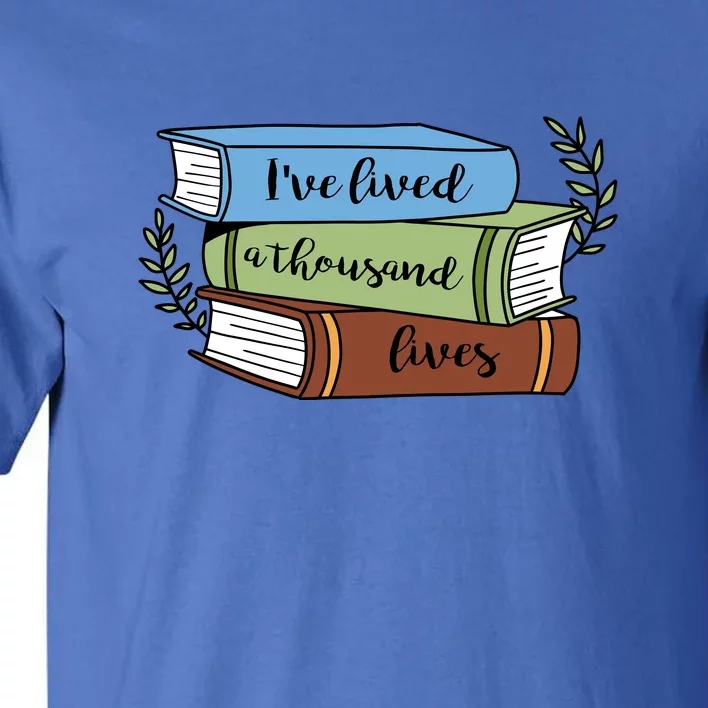 Reading Books I've Lived A Thousand Lives Gift Cute Reading Tall T-Shirt