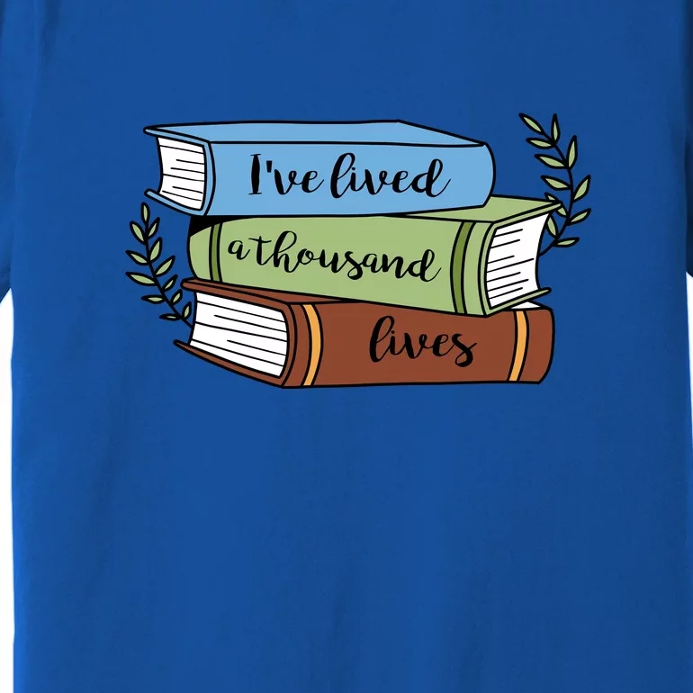 Reading Books I've Lived A Thousand Lives Gift Cute Reading Premium T-Shirt