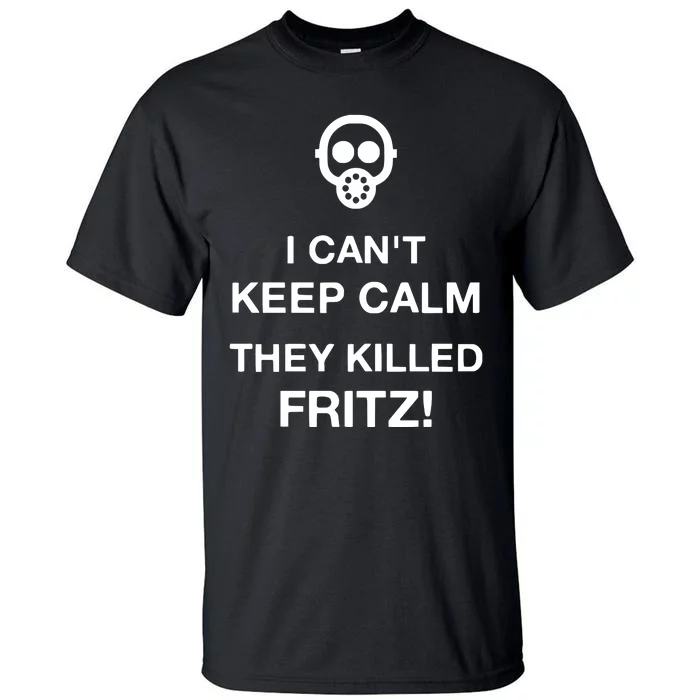 Ralph Bakshi I CanT Keep Calm They Killed Fritz Tall T-Shirt