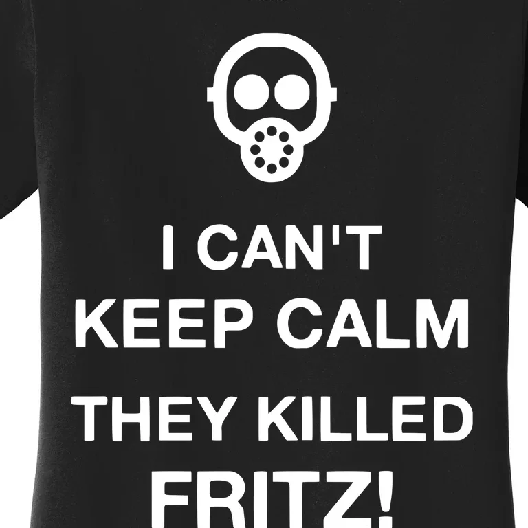 Ralph Bakshi I CanT Keep Calm They Killed Fritz Women's T-Shirt