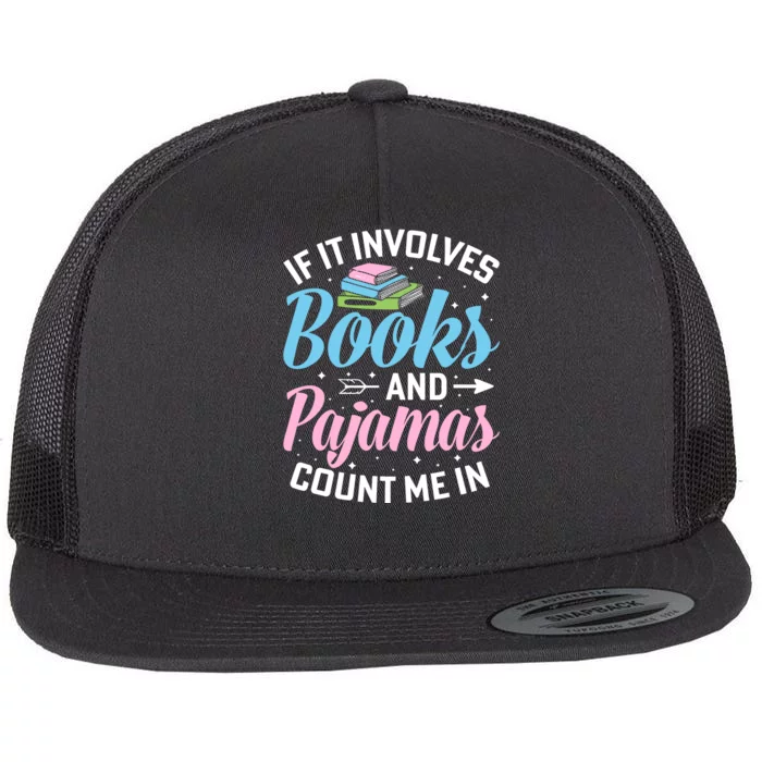 Reading Bedtime If It Involves Books And Pajamas Count Me In Flat Bill Trucker Hat