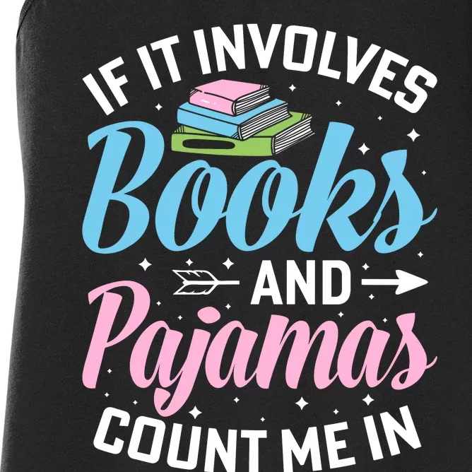 Reading Bedtime If It Involves Books And Pajamas Count Me In Women's Racerback Tank