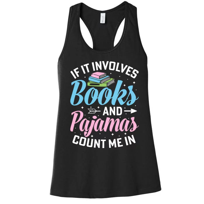 Reading Bedtime If It Involves Books And Pajamas Count Me In Women's Racerback Tank