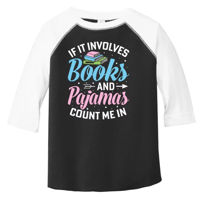 Reading Bedtime If It Involves Books And Pajamas Count Me In Toddler Fine Jersey T-Shirt