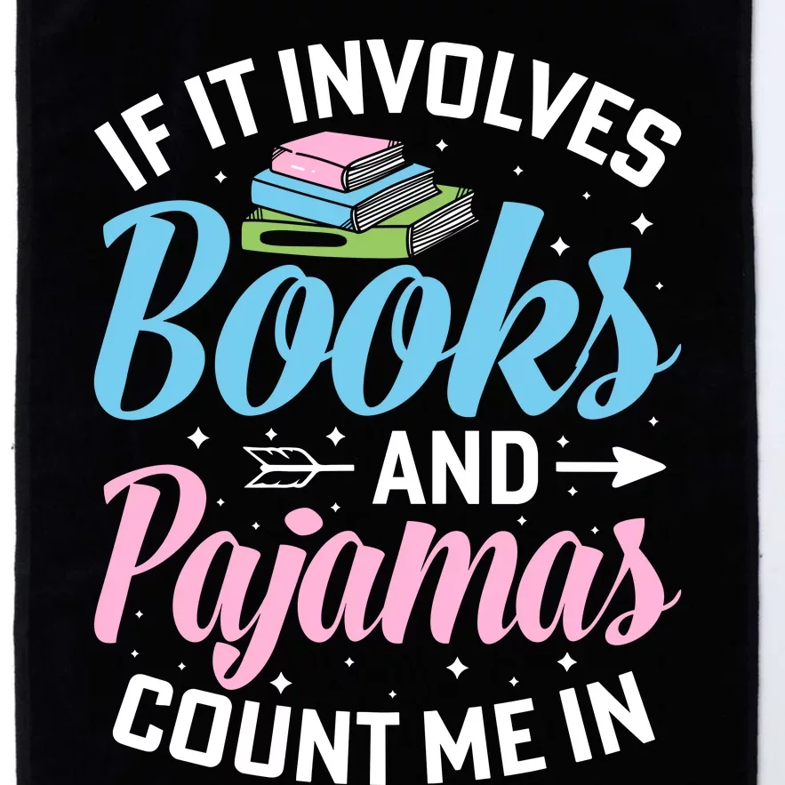 Reading Bedtime If It Involves Books And Pajamas Count Me In Platinum Collection Golf Towel