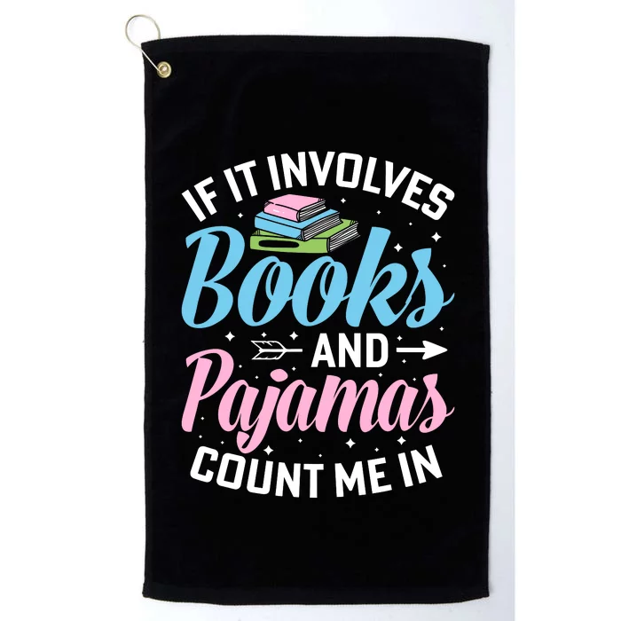 Reading Bedtime If It Involves Books And Pajamas Count Me In Platinum Collection Golf Towel