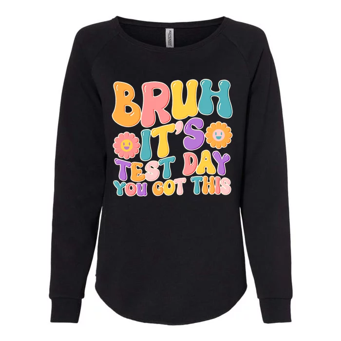 Retro Bruh Its Test Day You Got This Womens California Wash Sweatshirt