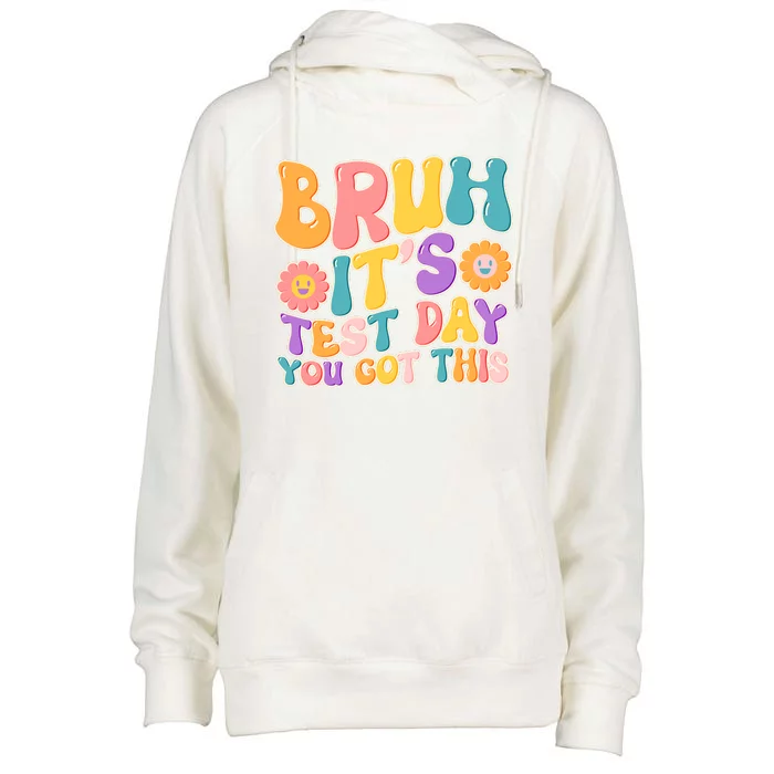 Retro Bruh Its Test Day You Got This Womens Funnel Neck Pullover Hood