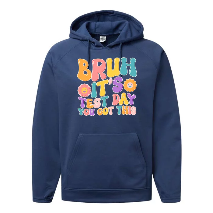 Retro Bruh Its Test Day You Got This Performance Fleece Hoodie