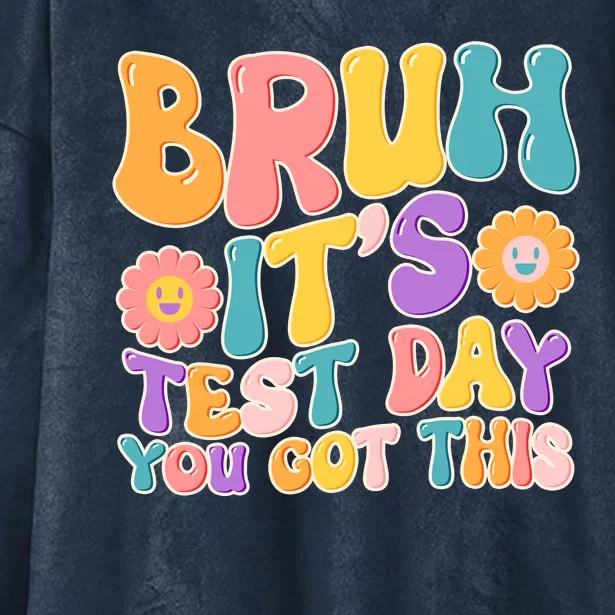 Retro Bruh Its Test Day You Got This Hooded Wearable Blanket