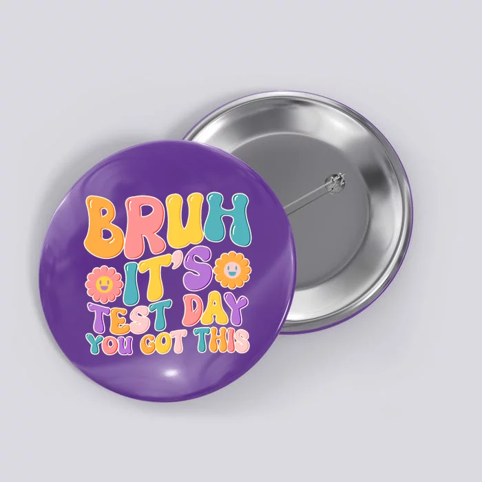 Retro Bruh Its Test Day You Got This Button