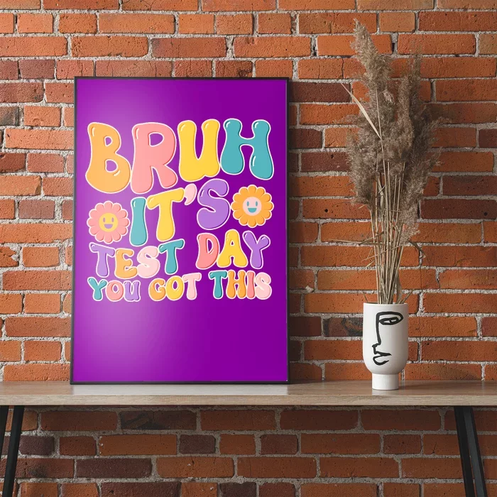 Retro Bruh Its Test Day You Got This Poster