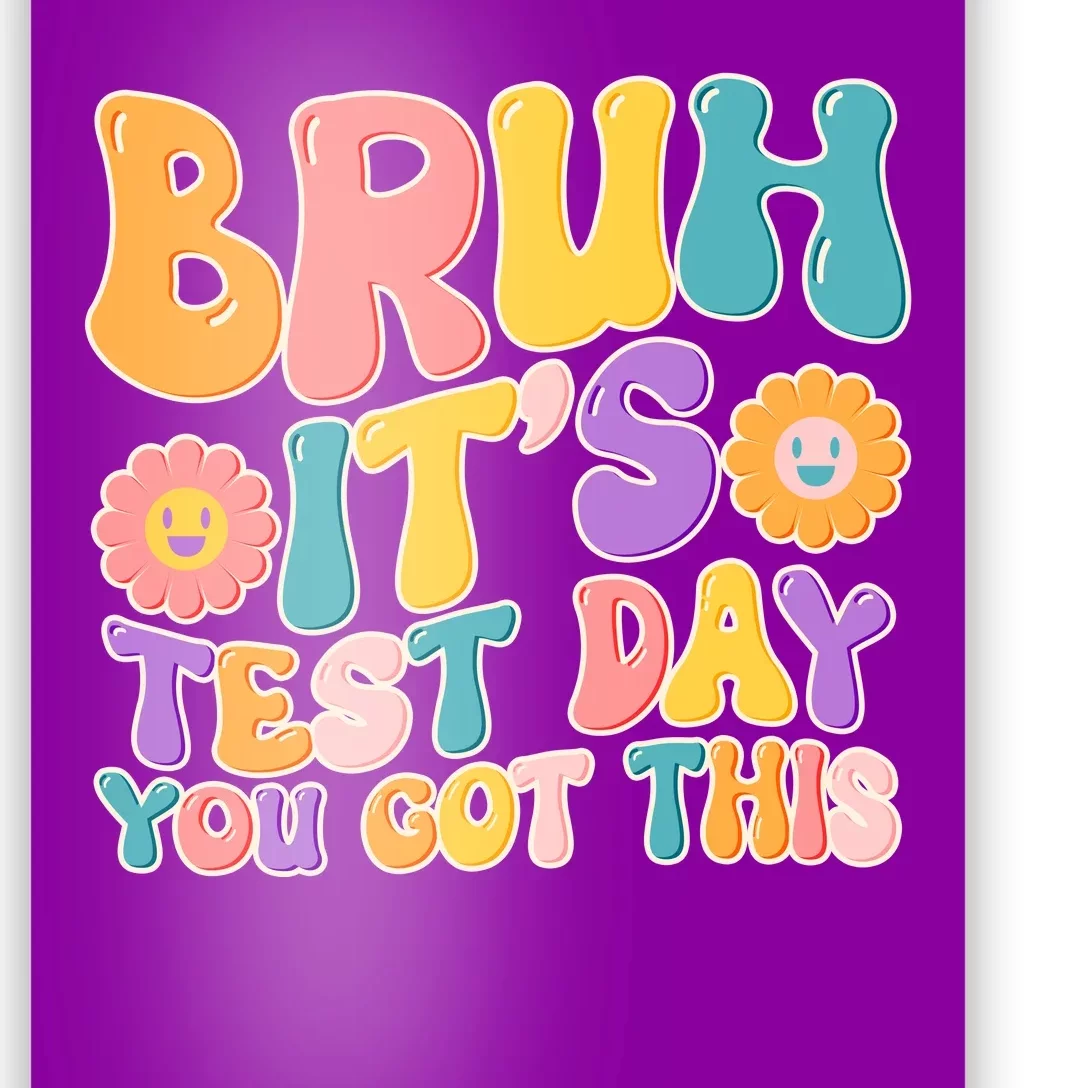 Retro Bruh Its Test Day You Got This Poster