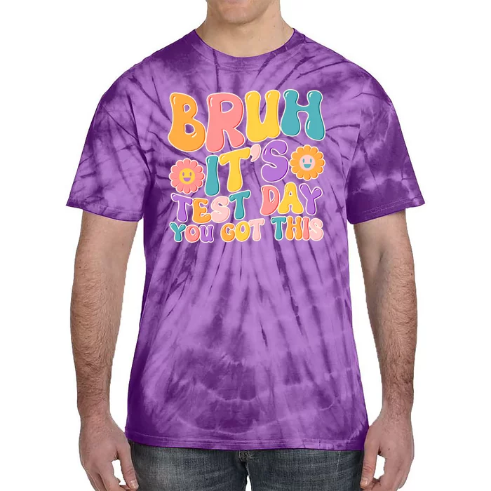 Retro Bruh Its Test Day You Got This Tie-Dye T-Shirt