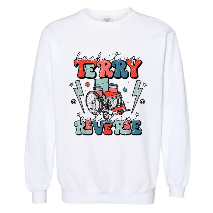 Retro Back It Up Terry Put It In Reverse Funny 4th Of July Garment-Dyed Sweatshirt