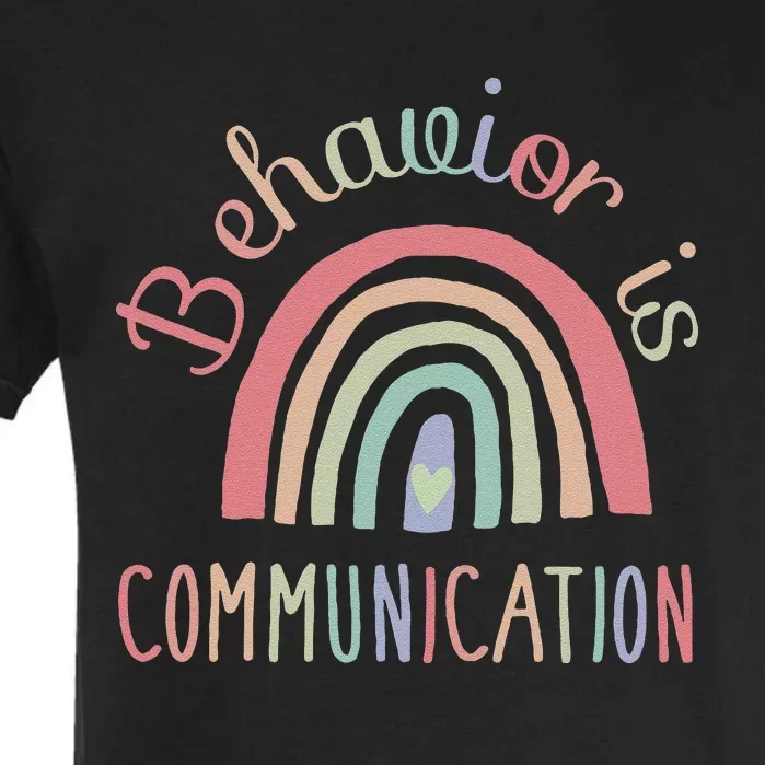 Rainbow Behavior Is Communication Special Education Sped Garment-Dyed Heavyweight T-Shirt