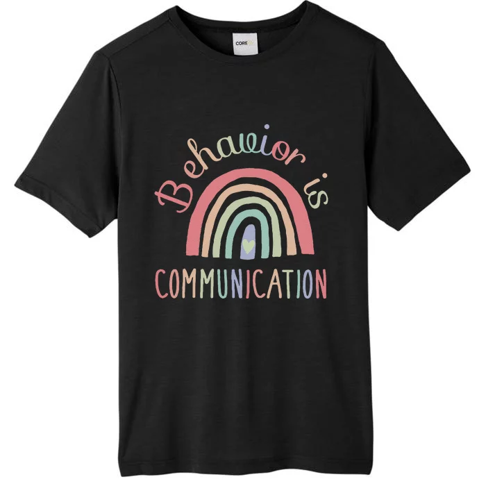 Rainbow Behavior Is Communication Special Education Sped ChromaSoft Performance T-Shirt