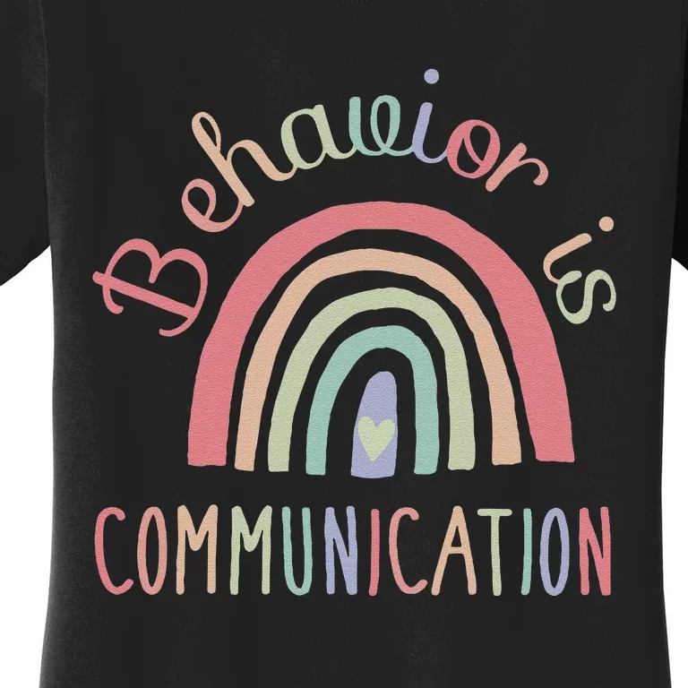 Rainbow Behavior Is Communication Special Education Sped Women's T-Shirt