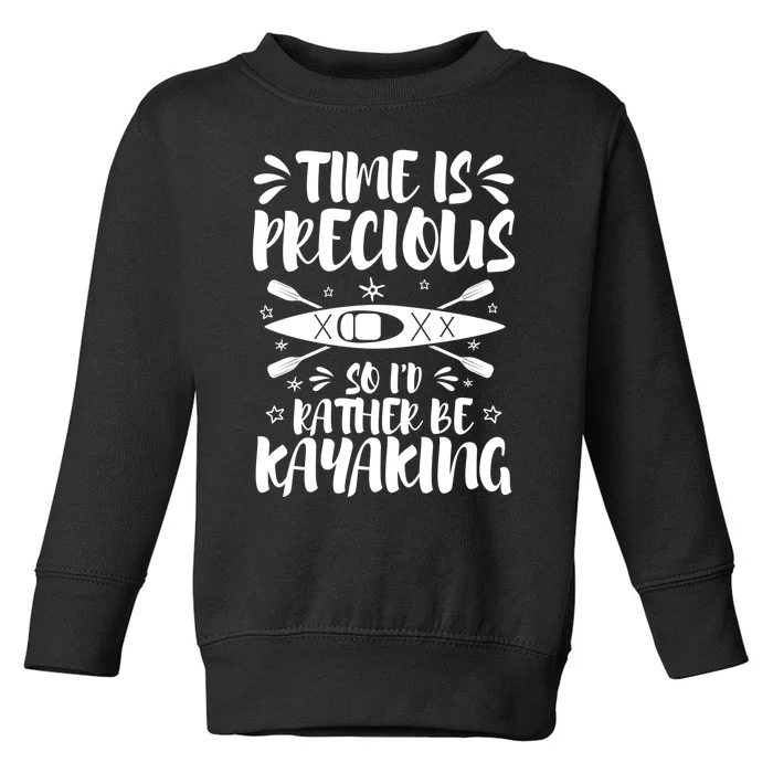 Rather Be Kayaking Cool Humorous Kayak Enthusiasts Love Gift Toddler Sweatshirt