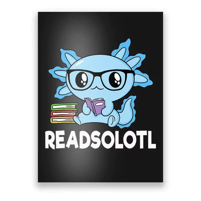 Readsolotl Blue Kawaii Axolotl Book Lover Funny Reading Poster